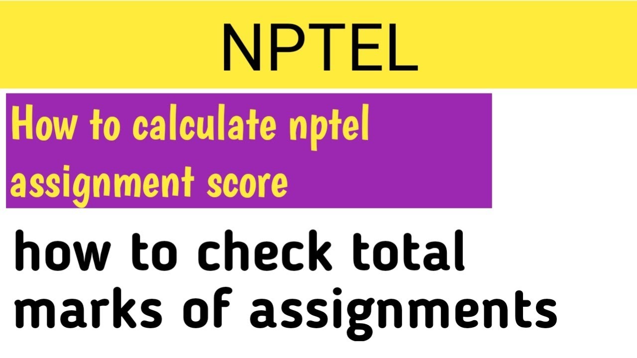 how to check assignment marks in nptel