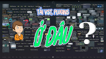 Địa chỉ tải VST + plugins cho mọi DAW | Hướng dẫn FL Studio
