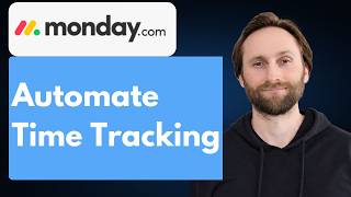 How to Automate Time Tracking in monday.com [Full Guide 2026]