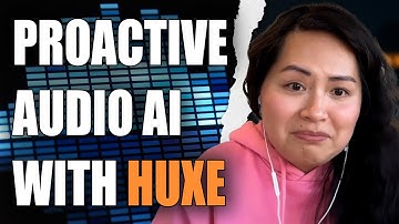 Many AI assistants can hear but Huxe really LISTENS