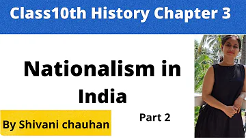 Nationalism in India part 1.2 chapter 3 history class 10th