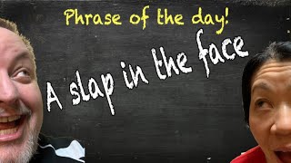 Phrase of The Day: A Slap in the Face - MULLY & Tomoko