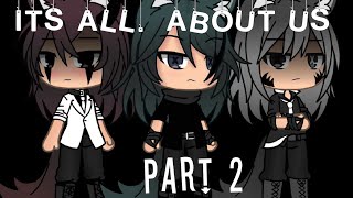 Its All About Us | Gacha Life | Part 2 | Lesbian Threesome Series | Read Desc