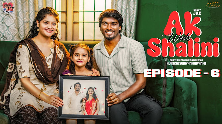 Ak Weds Shalini | Episode 06 | Vijay duke | Mahima | Ladushali | Avinash Suriyanarayanan