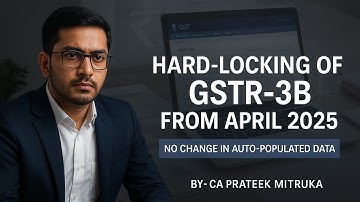 New GSTN Advisory On Hard-Locking of GSTR-3B from April 2025
