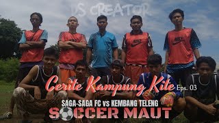 Cerite Kampung Kite Eps 03 | Soccer Maut
