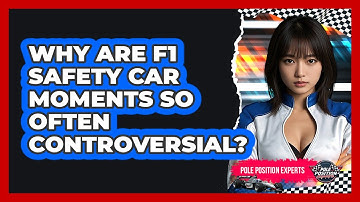 Why Are F1 Safety Car Moments So Often Controversial? - Pole Position Experts