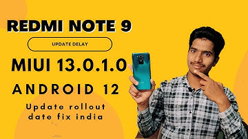 redmi note 9 MIUI 13 Android 12 update delay Indian🇮🇳 users/update rollout date fix