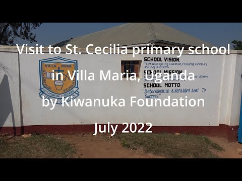 Visiting St. Cecilia primary school - Villa Maria, Uganda July 2022