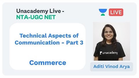 Technical aspects of Communication-3 | Commerce | Unacademy Live - NTA UGC NET | Aditi Vinod Arya