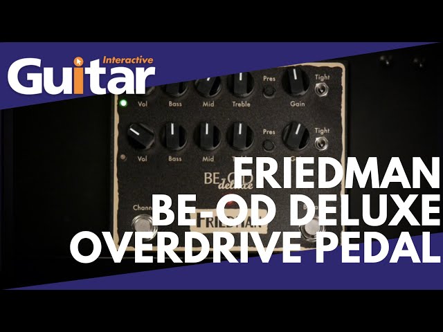 Friedman BE-OD Deluxe Overdrive Pedal | Review - YouTube