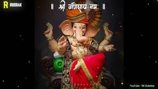Shree Ganeshay Dheemahi - Remix - Dj Rudraksh Kankarwal