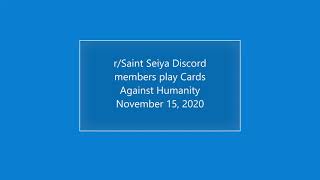 r/Saint Seiya Discord plays Cards Against Humanity 1