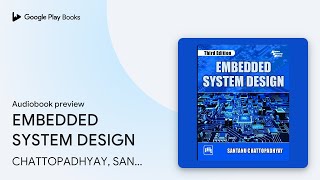 EMBEDDED SYSTEM DESIGN by CHATTOPADHYAY, SANTANU · Audiobook preview