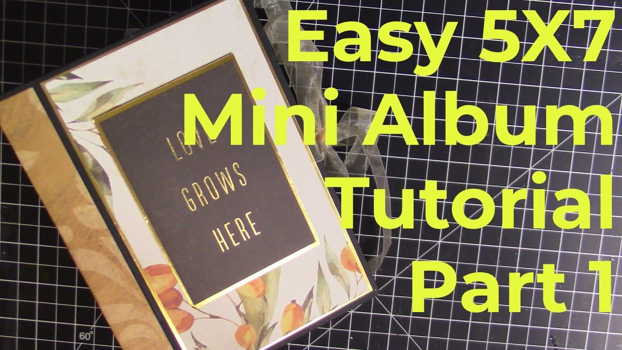 Easy 5X7 Mini Album Tutorial Part 1 