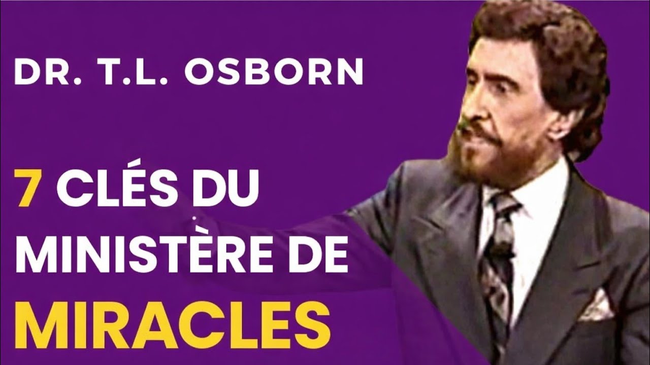 7 clés pour opérer des miracles| TL OSBORNE 