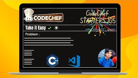 Take it Easy || CodeChef STARTERS 105 (Div. 4) || CodeChef solution