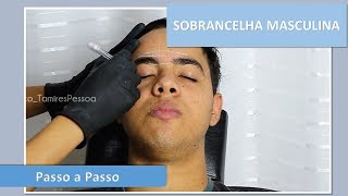 TUTORIAL: Sobrancelha MASCULINA - (Passo a Passo)