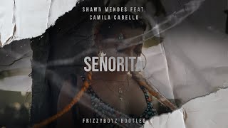 Shawn Mendes feat. Camila Cabello - Señorita (Frizzyboyz Bootleg)  Videoclip HQ