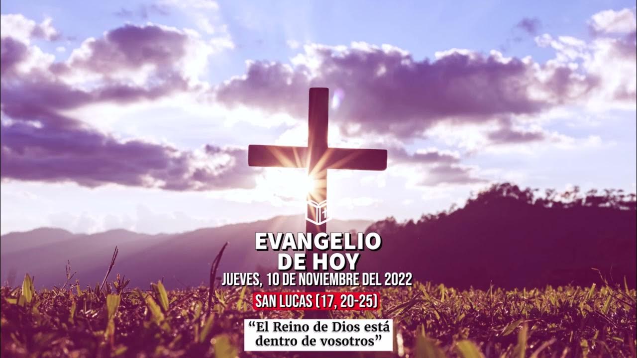 Evangelio de Hoy 10 de Noviembre 2022 San Lucas 17, 2025 YouTube
