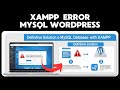SOLUCION DEFINITIVA A ERROR BASE DE DATOS MYSQL EN XAMPP CON WORDPRESS - ERROR 2