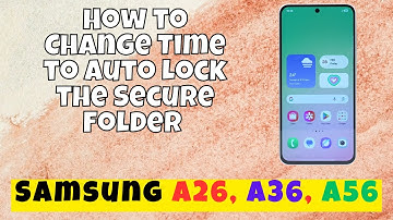 How to Change Time to Auto Lock the Secure Folder Samsung A26, A36, A56 easy Tutorial
