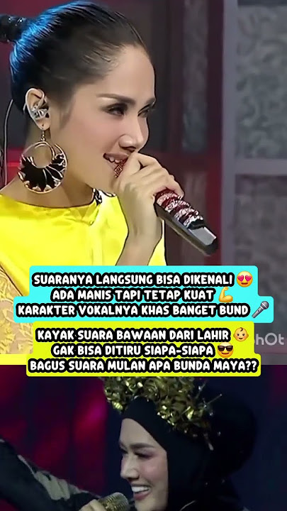 Bagus suara Bunda Maia apa mulan nih??