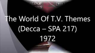 The World Of T.V. Themes (Decca – SPA 217) - 1972