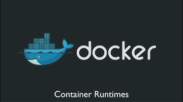 Container Runtimes Explained|Docker