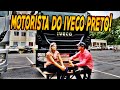 REVELANDO MOTORISTA DO IVECO PRETO !