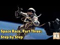 Space Race Part 3: Step by Step