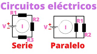 Circuitos eléctricos  Serie y paralelo