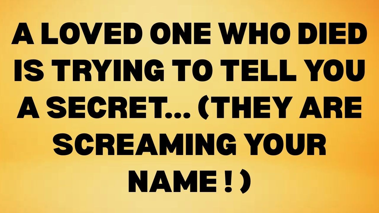 👉 A Loved One Who Passed Away Is Trying to Tell You a Secret… (They’re Calling Your Name!)