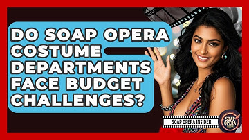 Do Soap Opera Costume Departments Face Budget Challenges? - Soap Opera Insider