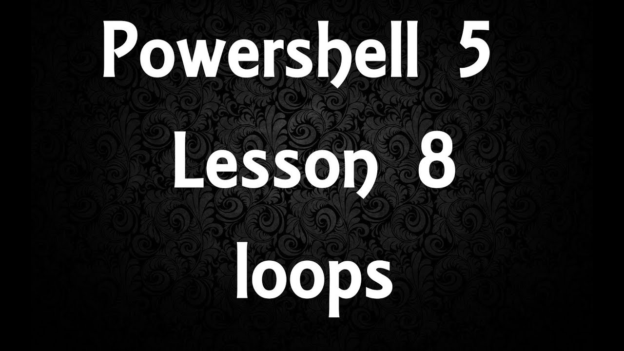 Powershell Lesson 8 loops [5] - YouTube