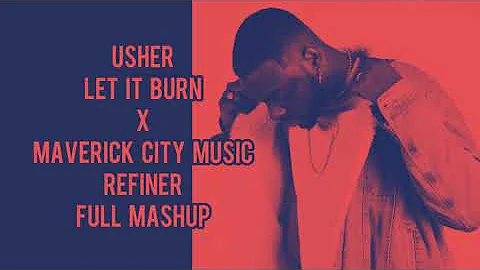 @Usher - Burn x Maverick City - Refiner (FULL MASHUP by Mike Teezy)