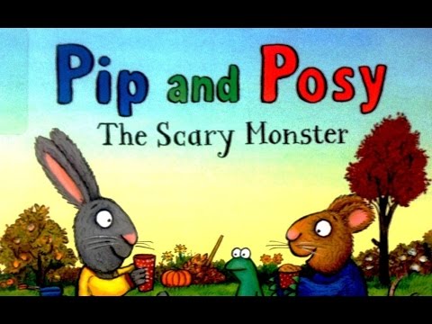 Pip and Posy The Scary Monster Age 2-5