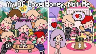 My Boyfriend Love Money, Not Me 🙄💰💔 | Sad Love Story | Toca Life Story | Toca Boca|Part 1