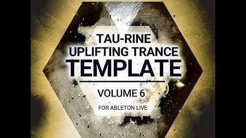 Tau-Rine - Uplifting Trance Template Vol.6 (Ableton Live)
