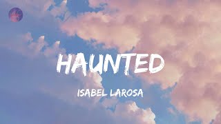 HAUNTED - Isabel LaRosa (Lyrics) Resimi