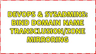 Celebrity DevOps & SysAdmins: BIND Domain name transclusion/zone mirroring Wealth
