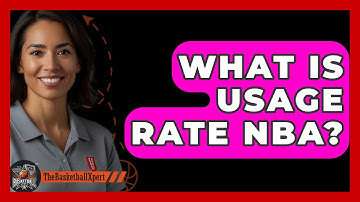 What Is Usage Rate NBA? - The Basketball Xpert