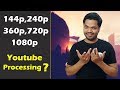 Real meaning of 144p 240p 360p 720p 1080p youtube processing