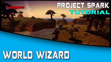 Project Spark Tutorial: "World Wizard"