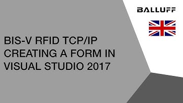 BIS-V RFID TCP/IP Creating a Form in Visual Studio 2017