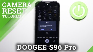 How to Reset Camera Settings in DOOGEE S96 Pro – Restore Camera Settings