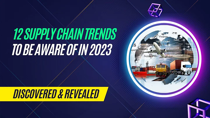 12 supply chain trends to be aware of in 2023 - DayDayNews