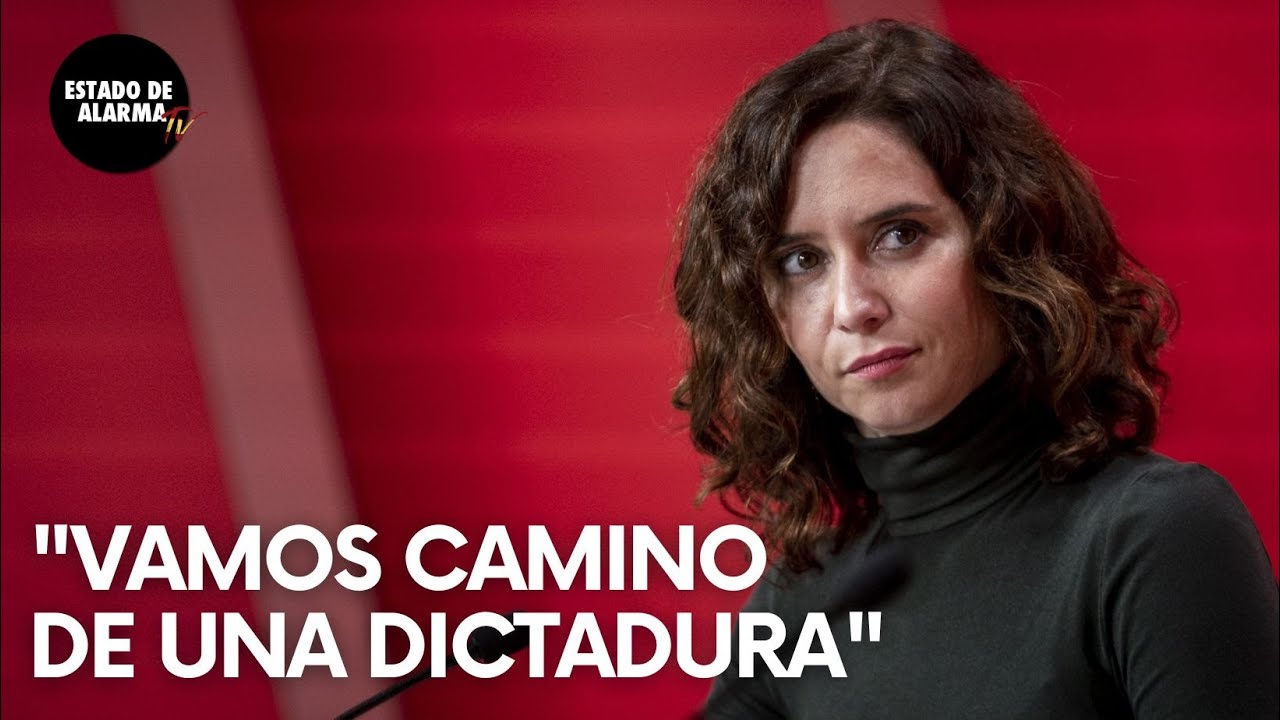 DÍAZ AYUSO: VAMOS CAMINO DE UNA DICTADURA - YouTube