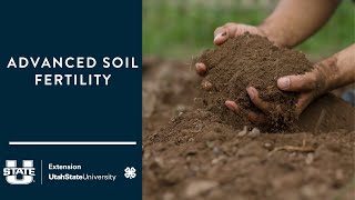 Advanced Soil Fertility by Utah State University Extension 161 views 1 month ago 29 minutes