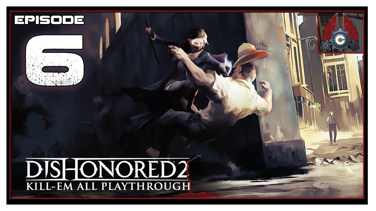 Let's Play Dishonored 2 (All Kill/ High Chaos) With CohhCarnage - Episode 6
